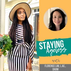 Staying Ageless podcast with Dr. Florence Lim